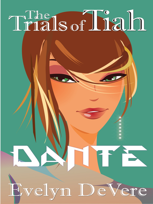 Title details for The Trials of Tiah...Dante by Evelyn DeVere - Available